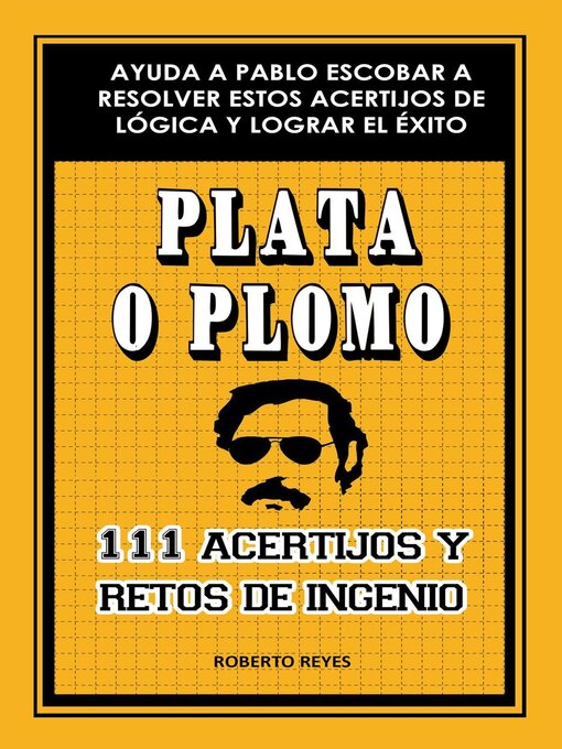 Title details for Plata o plomo by Roberto Reyes - Available